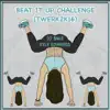 DJ Bake & Kyle Edwards - Beat It Up Challenge (TWERK2K16) - Single
